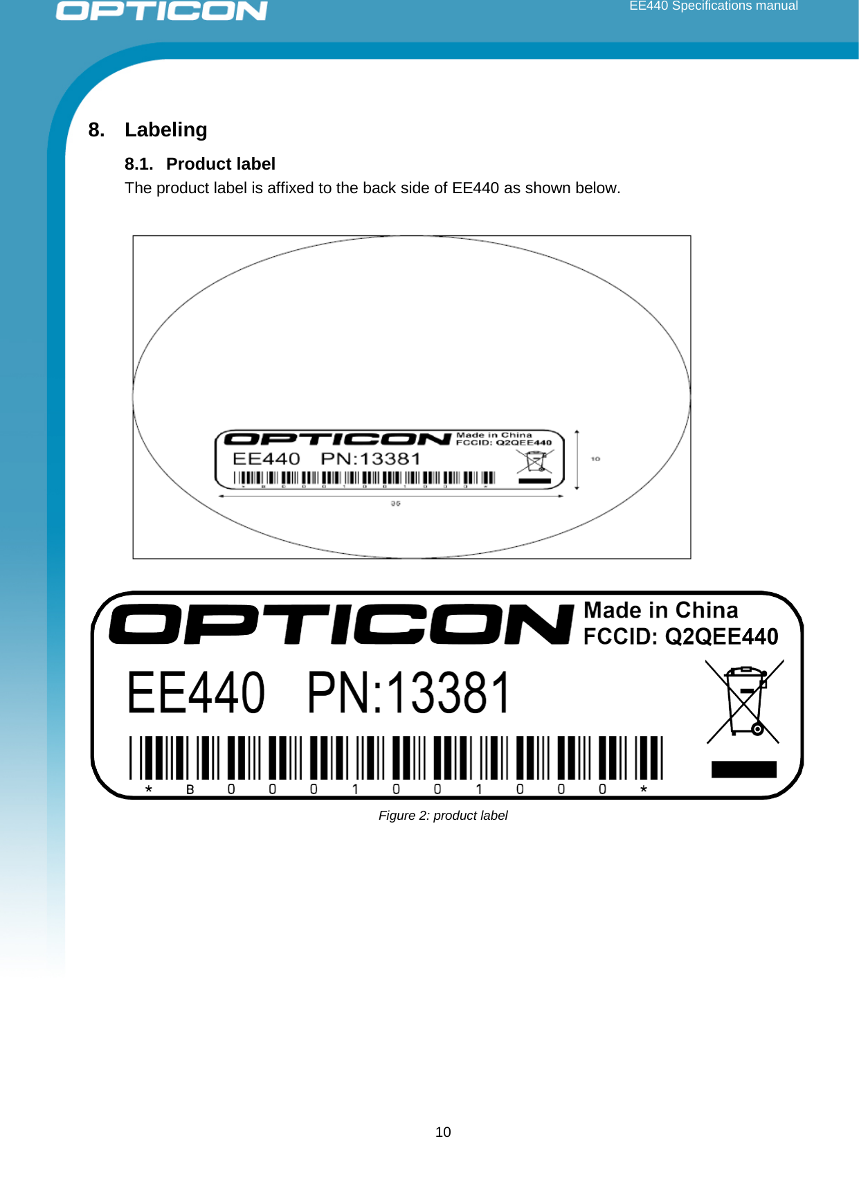  EE440 Specifications manual        8. Labeling  8.1. Product label The product label is affixed to the back side of EE440 as shown below.    Figure 2: product label  10 