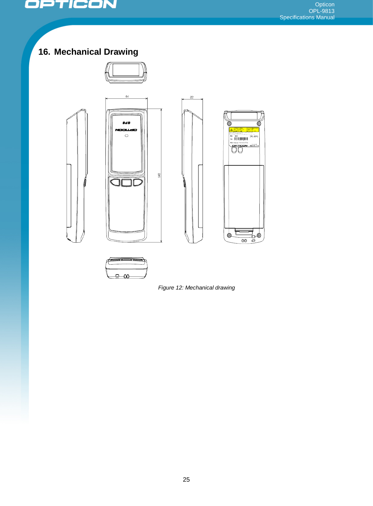 Opticon OPL-9813 Specifications Manual     16. Mechanical Drawing  Figure 12: Mechanical drawing   25 