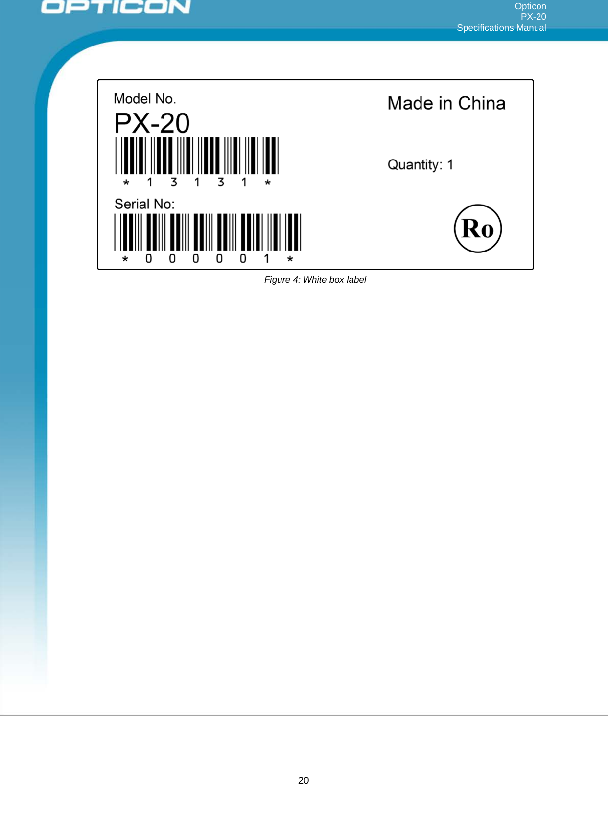 20   Opticon PX-20 Specifications Manual                         Figure 4: White box label 