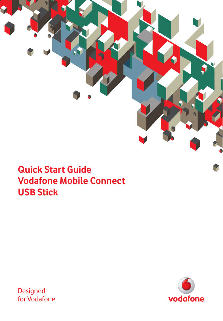 Quick Start GuideVodafone Mobile ConnectUSB StickDesigned for Vodafone