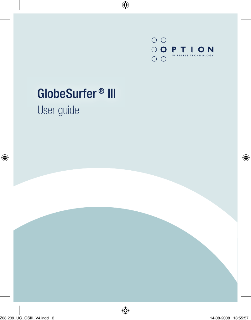 GlobeSurfer ® III User guideZ08.209_UG_GSIII_V4.indd   2 14-08-2008   13:55:57