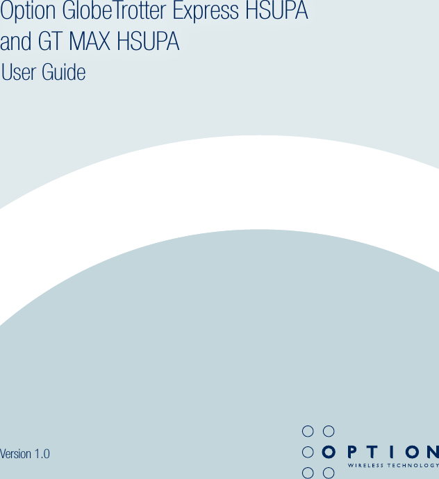 Option GlobeTrotter Express HSUPA  and GT MAX HSUPAUser GuideVersion 1.0