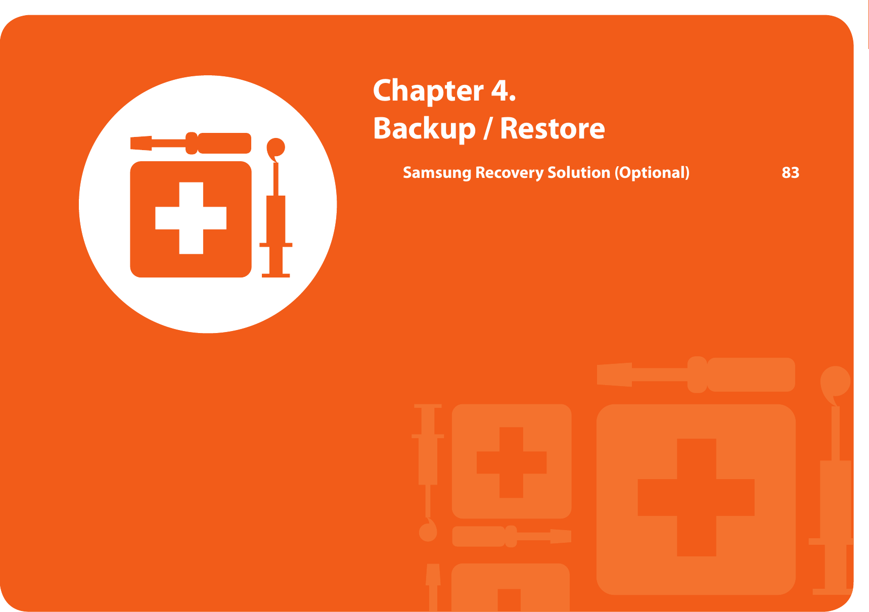  Chapter 4. Backup / RestoreSamsung Recovery Solution (Optional)  83