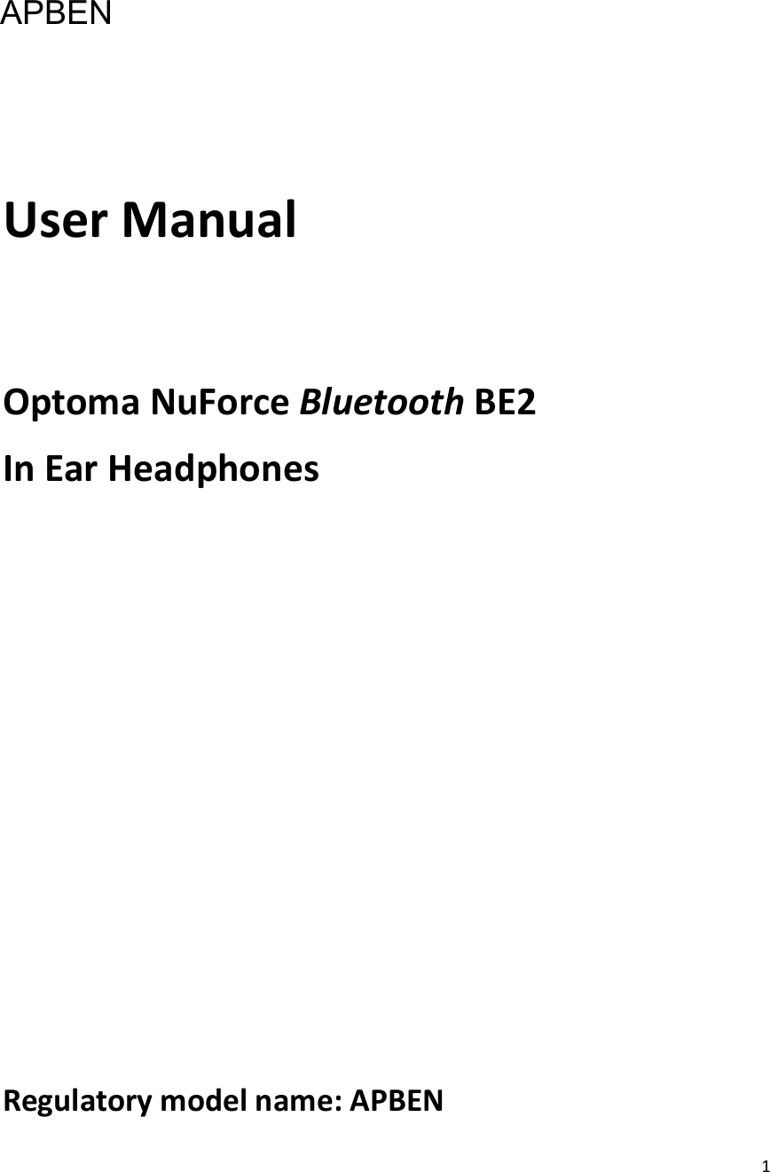 1User ManualOptoma NuForce Bluetooth BE2In Ear HeadphonesRegulatory model name: APBENAPBEN