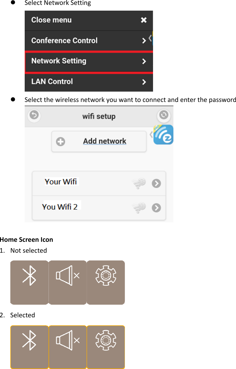 z SelectNetworkSettingz SelectthewirelessnetworkyouwanttoconnectandenterthepasswordHomeScreenIcon1. Notselected2. Selected