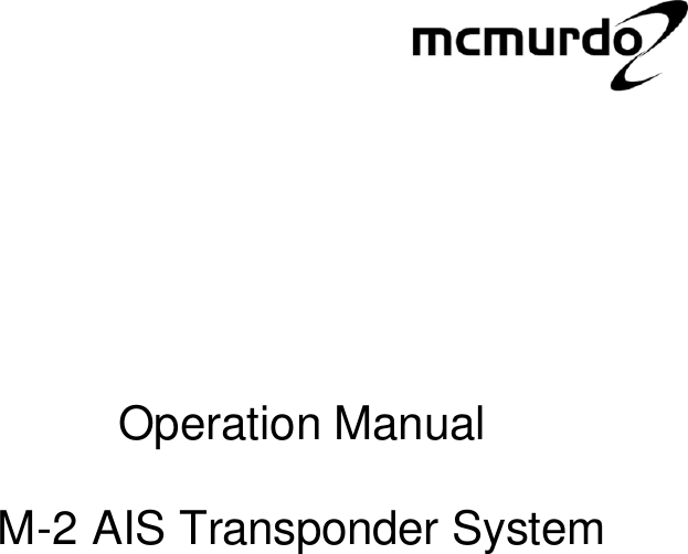                         Operation Manual  M-2 AIS Transponder System            