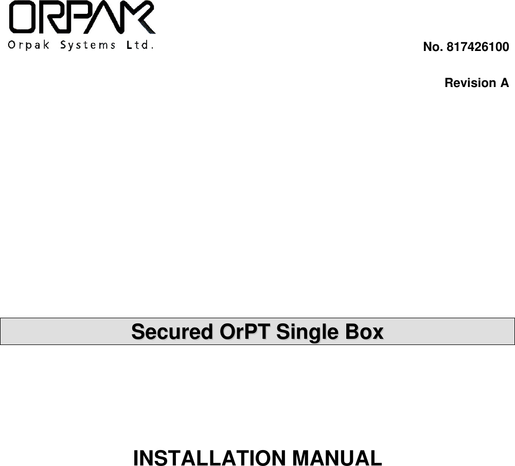           No. 817426100 Revision A         SSeeccuurreedd  OOrrPPTT  SSiinnggllee  BBooxx      INSTALLATION MANUAL      