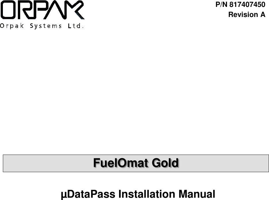   P/N 817407450 Revision A                 FuelOmat Gold  µDataPass Installation Manual                     