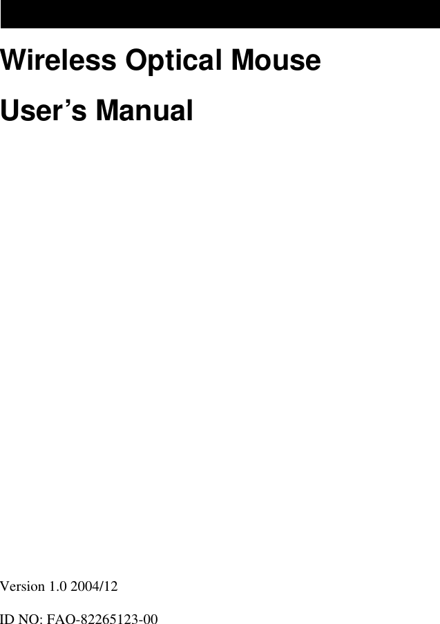 Wireless Optical Mouse User’s Manual                            Version 1.0 2004/12  ID NO: FAO-82265123-00 