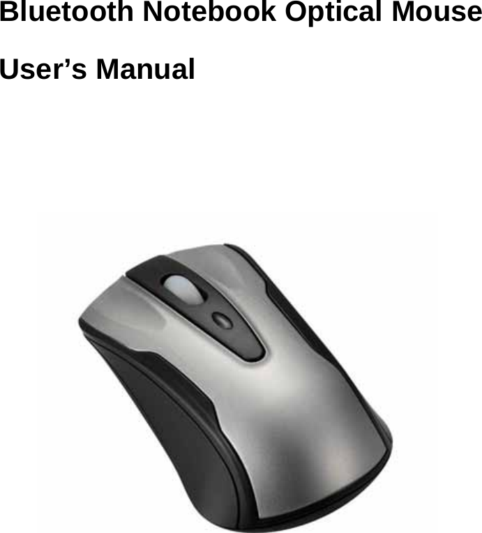 0 Bluetooth Notebook Optical Mouse User’s Manual 