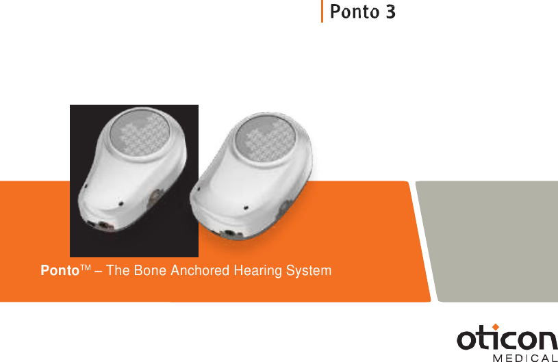                  PontoTM – The Bone Anchored Hearing System 