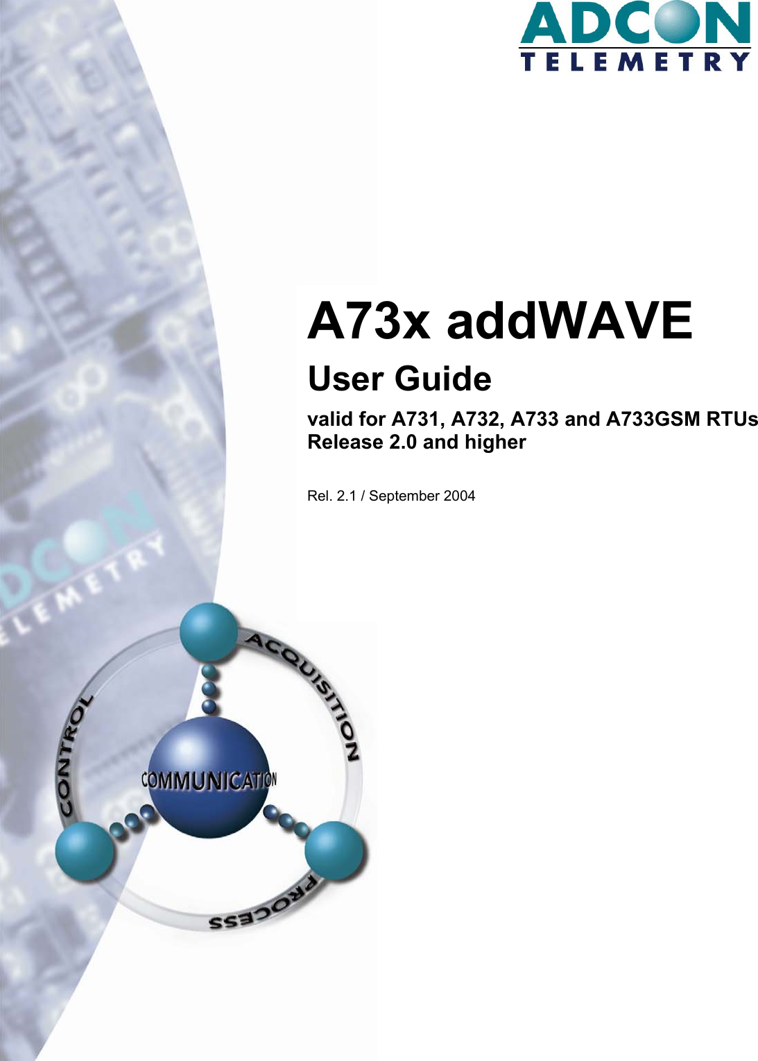         A73x addWAVE User Guide valid for A731, A732, A733 and A733GSM RTUs  Release 2.0 and higher  Rel. 2.1 / September 2004 