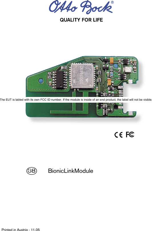 GBGBBionicLinkModule Printed in Austria - 11.05The EUT is labled with its own FCC ID number. If the module is inside of an end product, the label will not be visible.