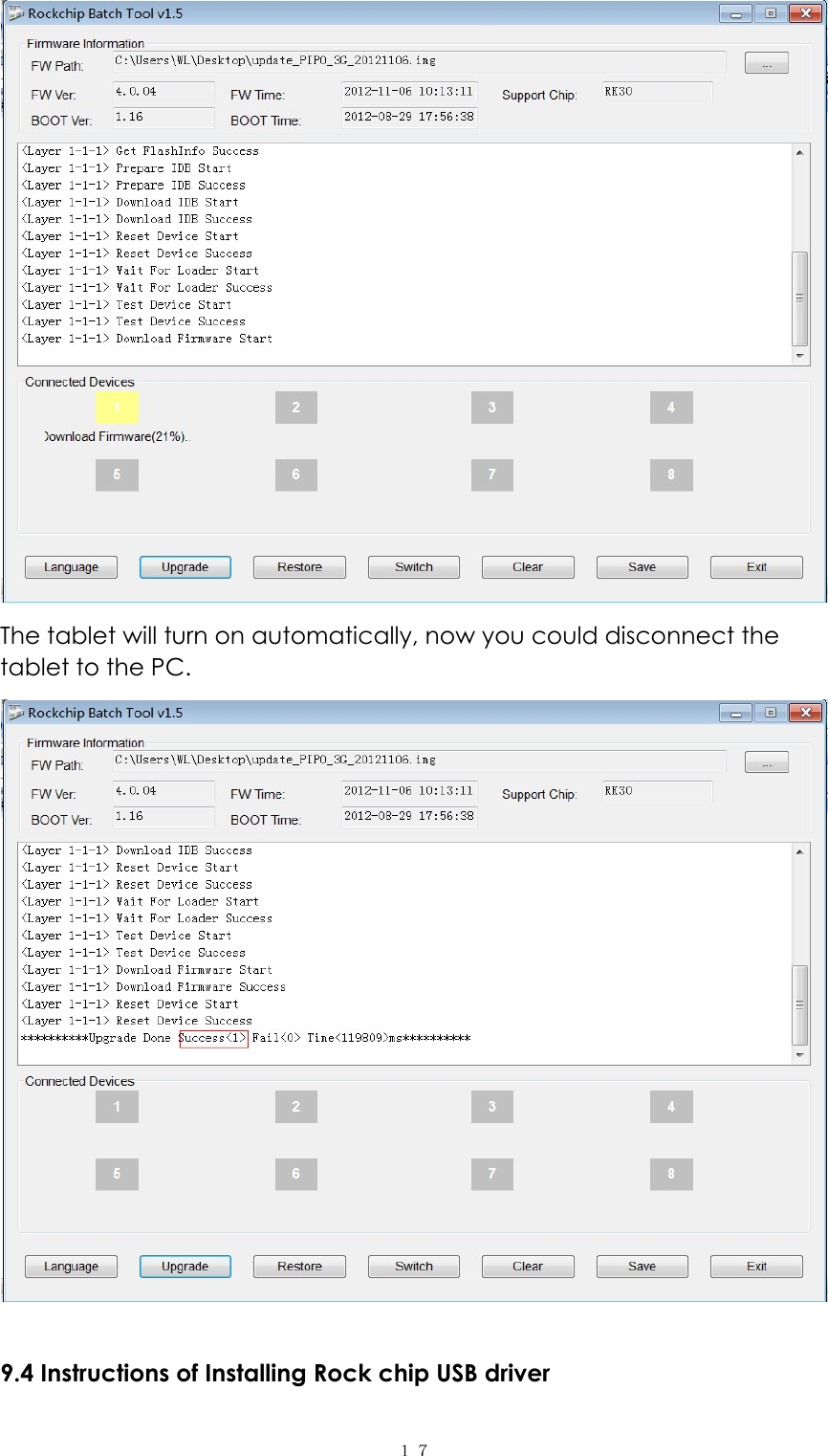  １７ The tablet will turn on automatically, now you could disconnect the tablet to the PC.   9.4 Instructions of Installing Rock chip USB driver 