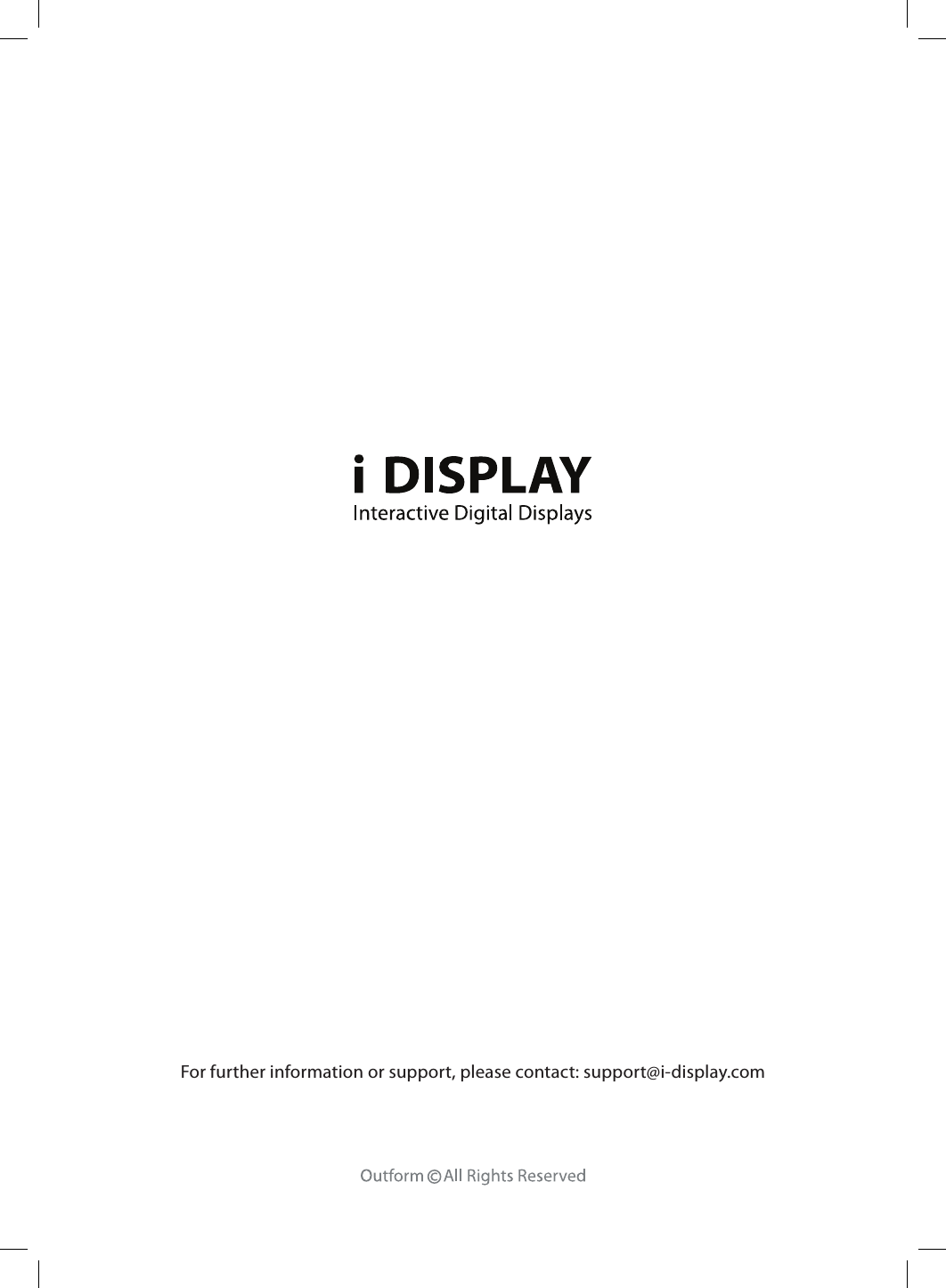 For further information or support, please contact: support@i-display.com 