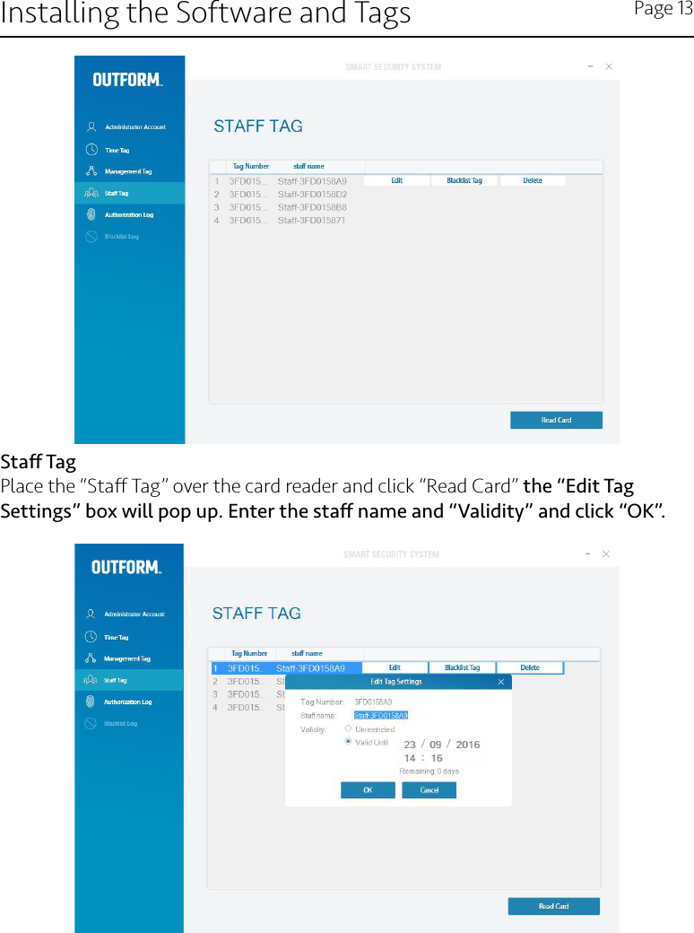 Installing the Software and Tags Page 13Sta TagPlace the “Sta Tag” over the card reader and click “Read Card” the “Edit Tag Settings” box will pop up. Enter the sta name and “Validity” and click “OK”. 