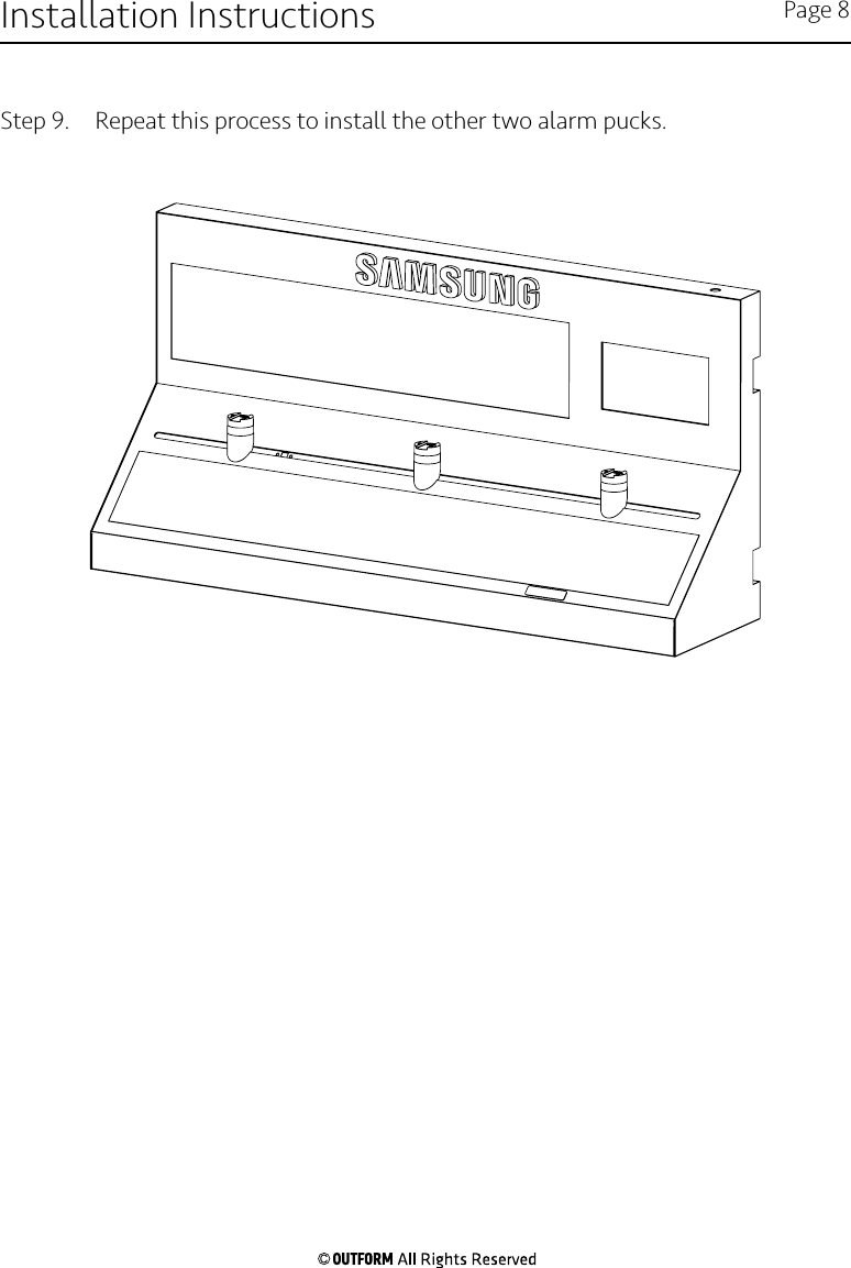 Step 9.  Repeat this process to install the other two alarm pucks.Installation Instructions Page 8