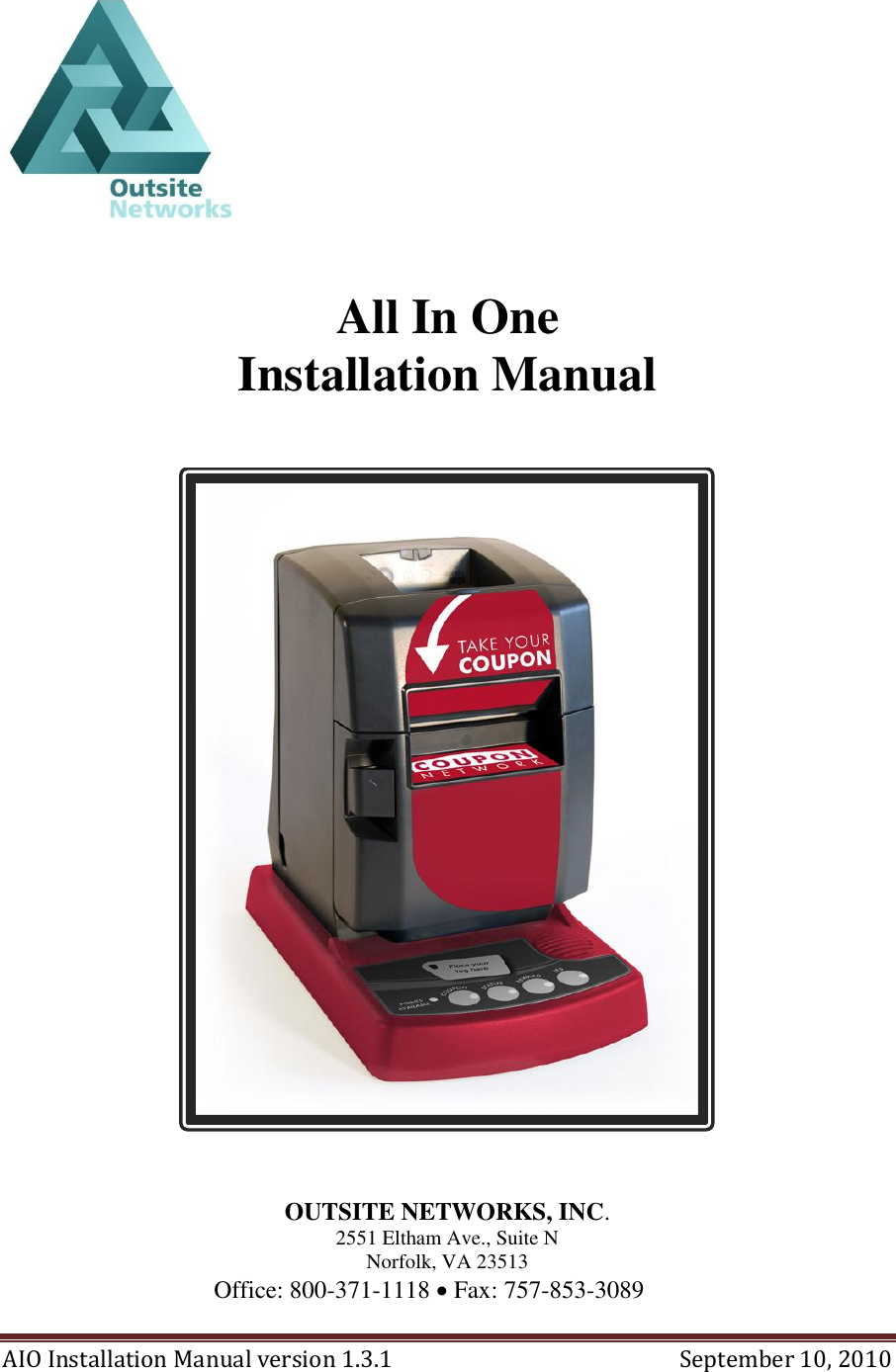 AIO Installation Manual version 1.3.1    September 10, 2010    All In One Installation Manual      OUTSITE NETWORKS, INC.  2551 Eltham Ave., Suite N Norfolk, VA 23513 Office: 800-371-1118  Fax: 757-853-3089