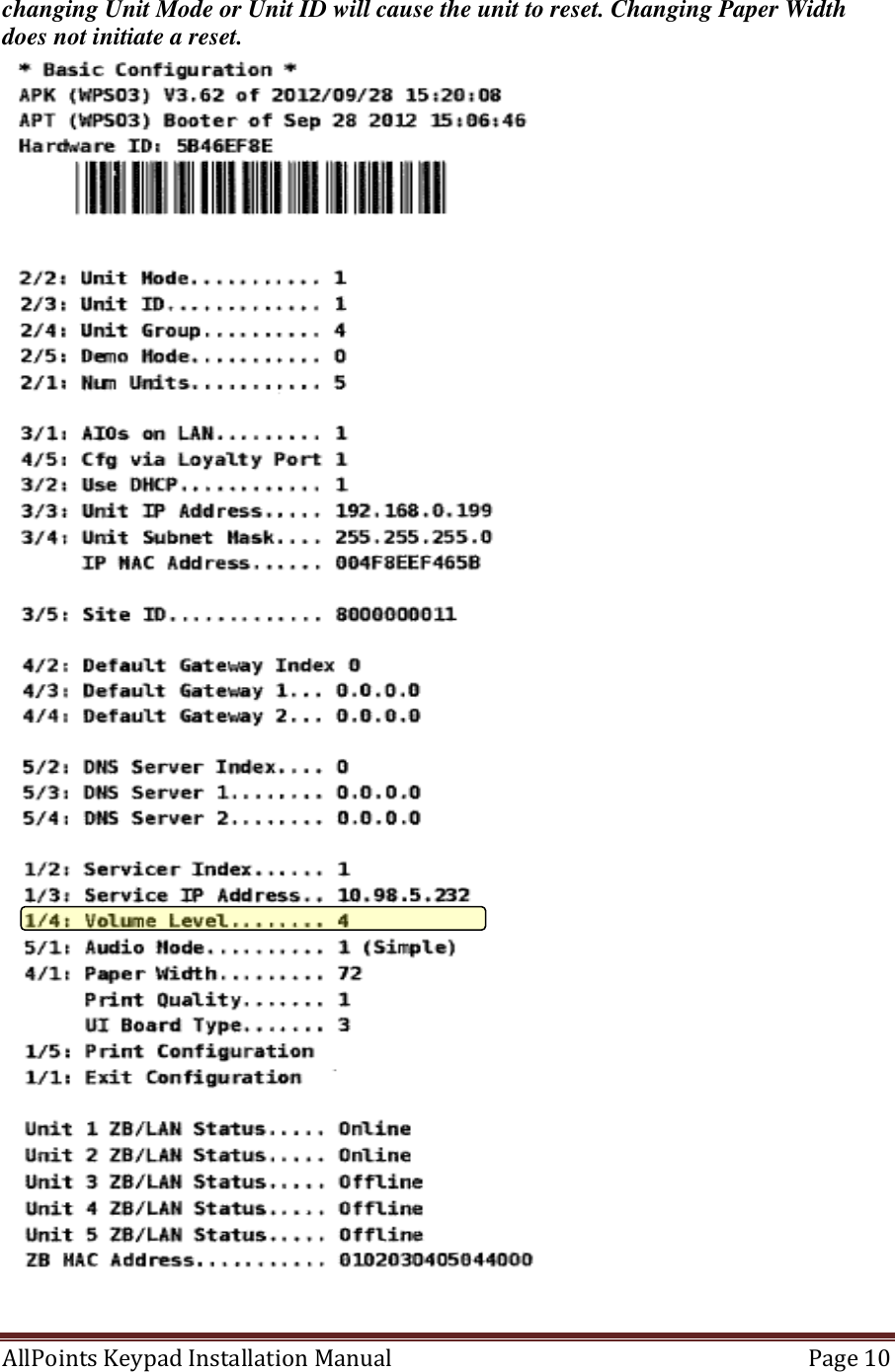 AllPoints Keypad Installation Manual   Page 10  changing Unit Mode or Unit ID will cause the unit to reset. Changing Paper Width does not initiate a reset.   