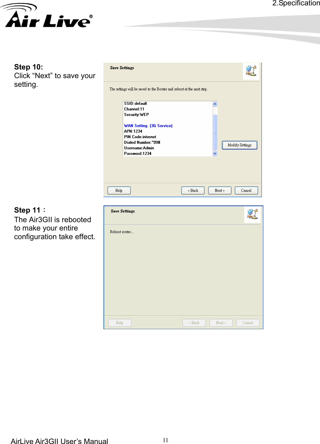 2.Specification AirLive Air3GII User’s Manual 11   Step 10: t” to save your       Click “Nexsetting.   Step 11：  is rebooted fect.   The Air3GIIto make your entire configuration take ef              