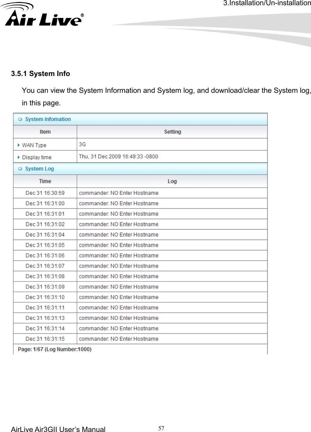 3.Installation/Un-installation AirLive Air3GII User’s Manual 57    3.5.1 System Info You can view the System Information and System log, and download/clear the System log, in this page.                