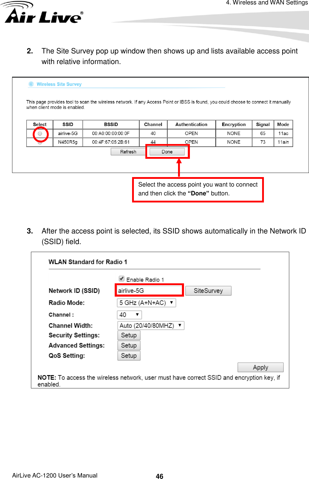 4. Wireless and WAN Settings AirLive AC-1200 User’s Manual 46 2. The Site Survey pop up window then shows up and lists available access point with relative information.     3. After the access point is selected, its SSID shows automatically in the Network ID (SSID) field.     Select the access point you want to connect and then click the “Done” button. 