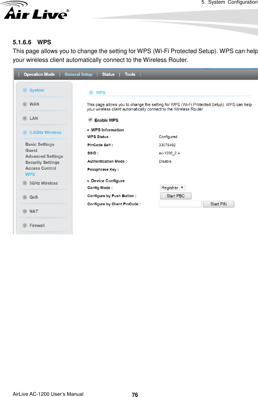   5.  System  Configuration AirLive AC-1200 User’s Manual 76 5.1.6.6  WPS This page allows you to change the setting for WPS (Wi-Fi Protected Setup). WPS can help your wireless client automatically connect to the Wireless Router.                   