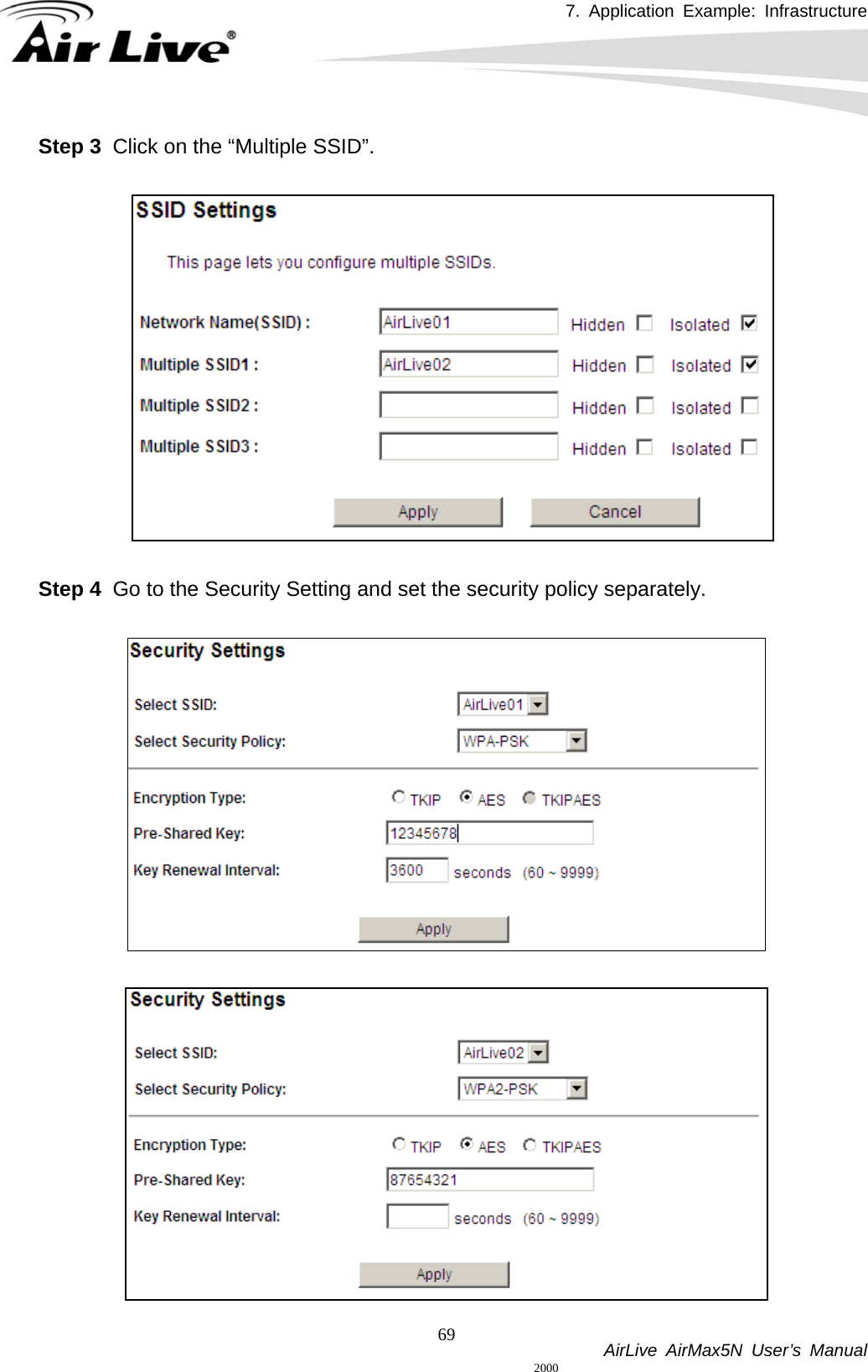 7. Application Example: Infrastructure           AirLive AirMax5N User’s Manual 69Step 3  Click on the “Multiple SSID”.    Step 4  Go to the Security Setting and set the security policy separately.     2000 