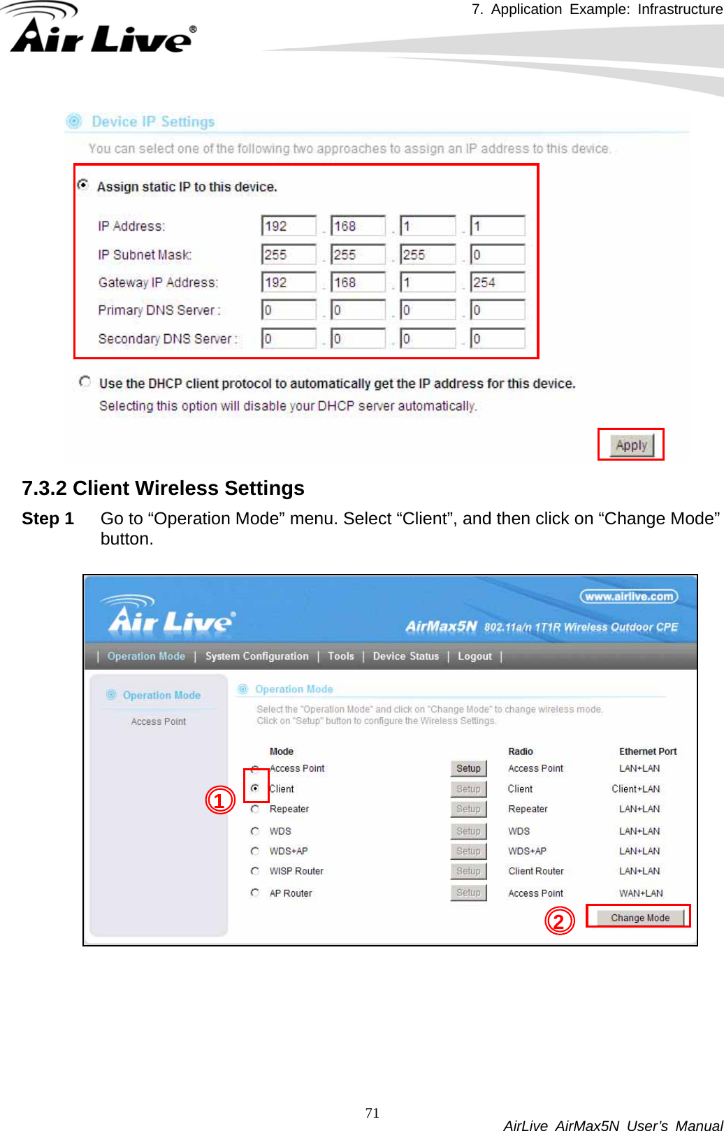 7. Application Example: Infrastructure           AirLive AirMax5N User’s Manual 71   7.3.2 Client Wireless Settings Step 1  Go to “Operation Mode” menu. Select “Client”, and then click on “Change Mode” button.   1 2      