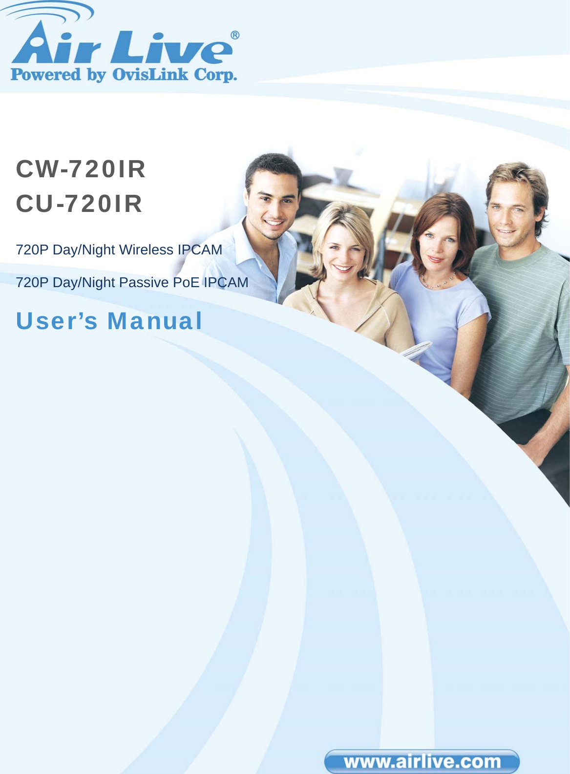   CW-720IR CU-720IR    720P Day/Night Wireless IPCAM  720P Day/Night Passive PoE IPCAM User’s Manual 