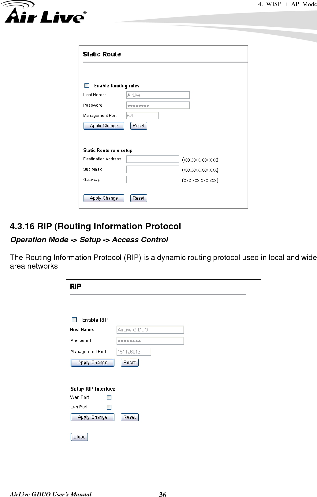 4. WISP + AP Mode   AirLive G.DUO User’s Manual  36  4.3.16 RIP (Routing Information Protocol Operation Mode -&gt; Setup -&gt; Access Control  The Routing Information Protocol (RIP) is a dynamic routing protocol used in local and wide area networks      