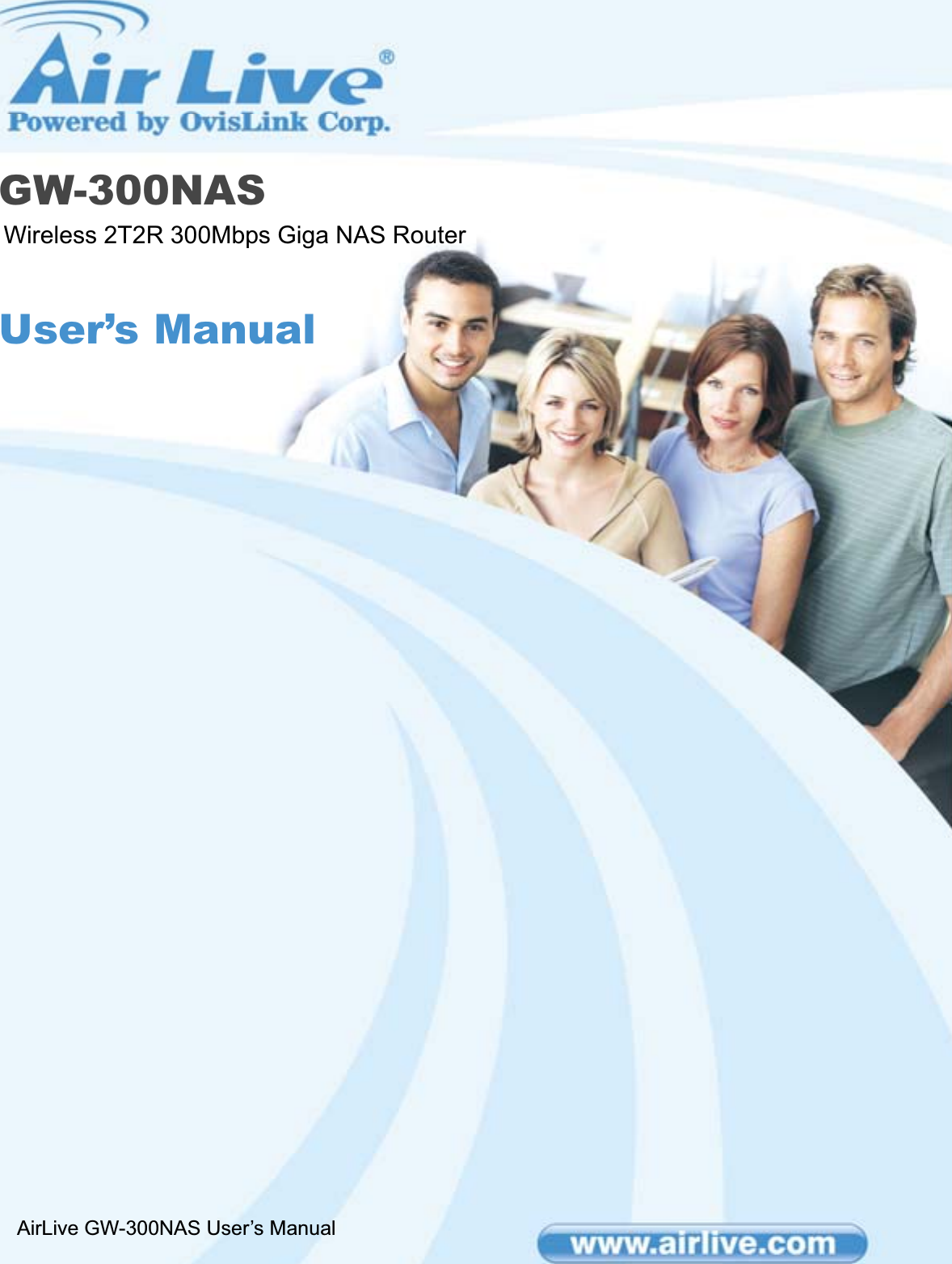                                            AirLive GW-300NAS User’s ManualGW-300NAS Wireless 2T2R 300Mbps Giga NAS Router User’s Manual 