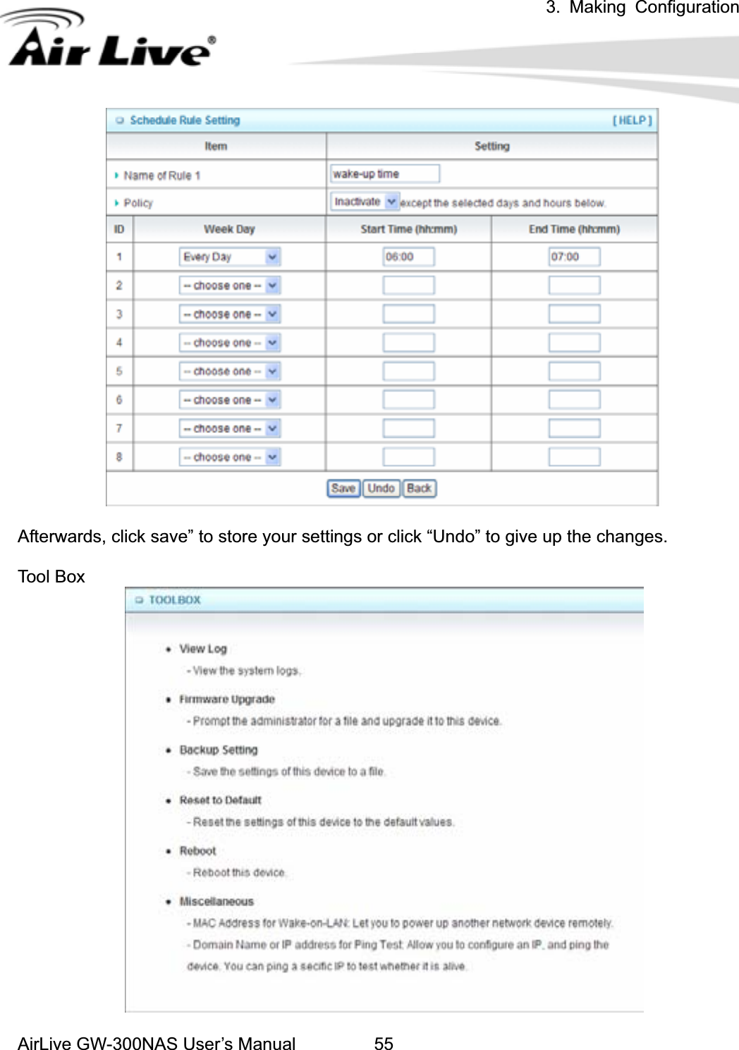 3. Making ConfigurationAirLive GW-300NAS User’s Manual 55Afterwards, click save” to store your settings or click “Undo” to give up the changes. Tool Box 