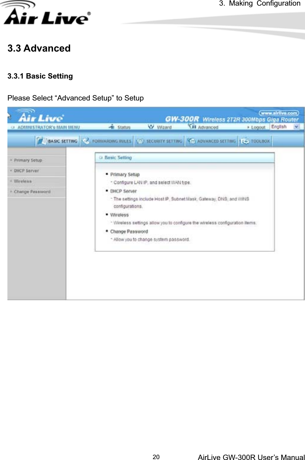 3. Making ConfigurationAirLive GW-300R User’s Manual 203.3 Advanced 3.3.1 Basic Setting Please Select “Advanced Setup” to Setup 