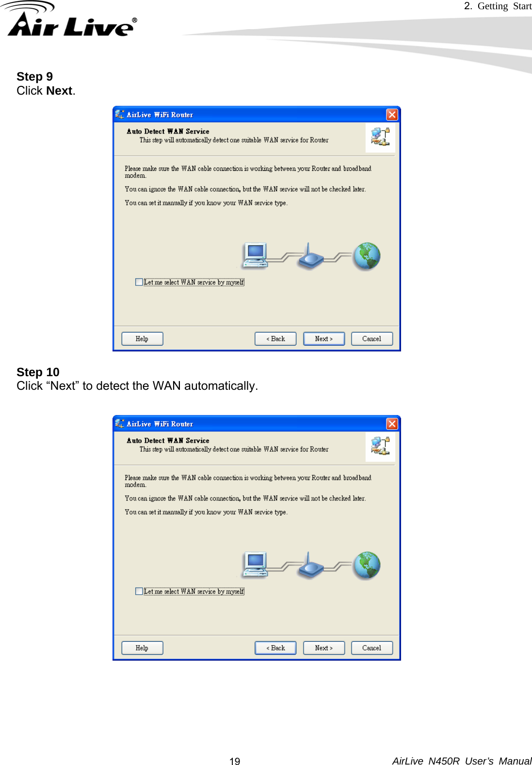2.  Getting Start     AirLive N450R User’s Manual  19Step 9 Click Next.  Step 10 Click “Next” to detect the WAN automatically.        