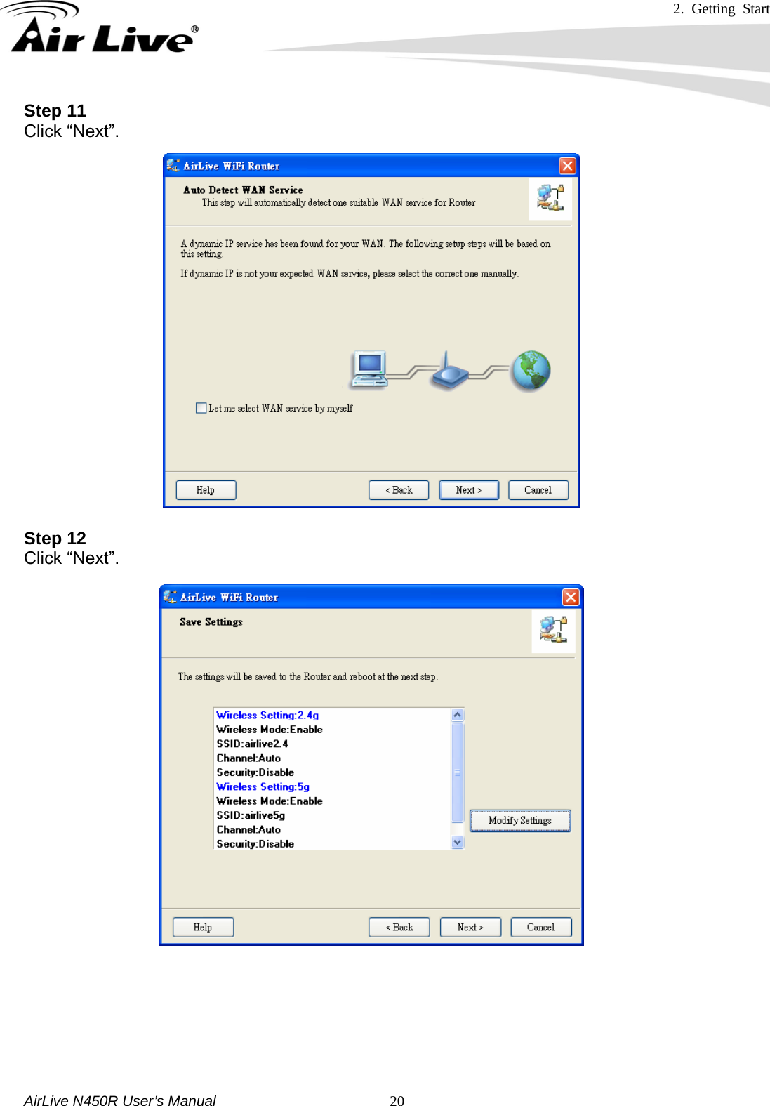 2. Getting Start     AirLive N450R User’s Manual   20Step 11 Click “Next”.  Step 12 Click “Next”.        