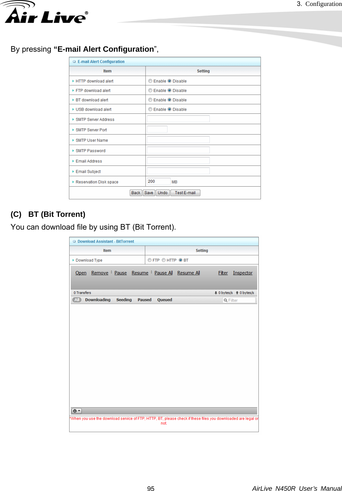 3.  Configuration     AirLive N450R User’s Manual  95By pressing “E-mail Alert Configuration”,                   (C)  BT (Bit Torrent) You can download file by using BT (Bit Torrent).     