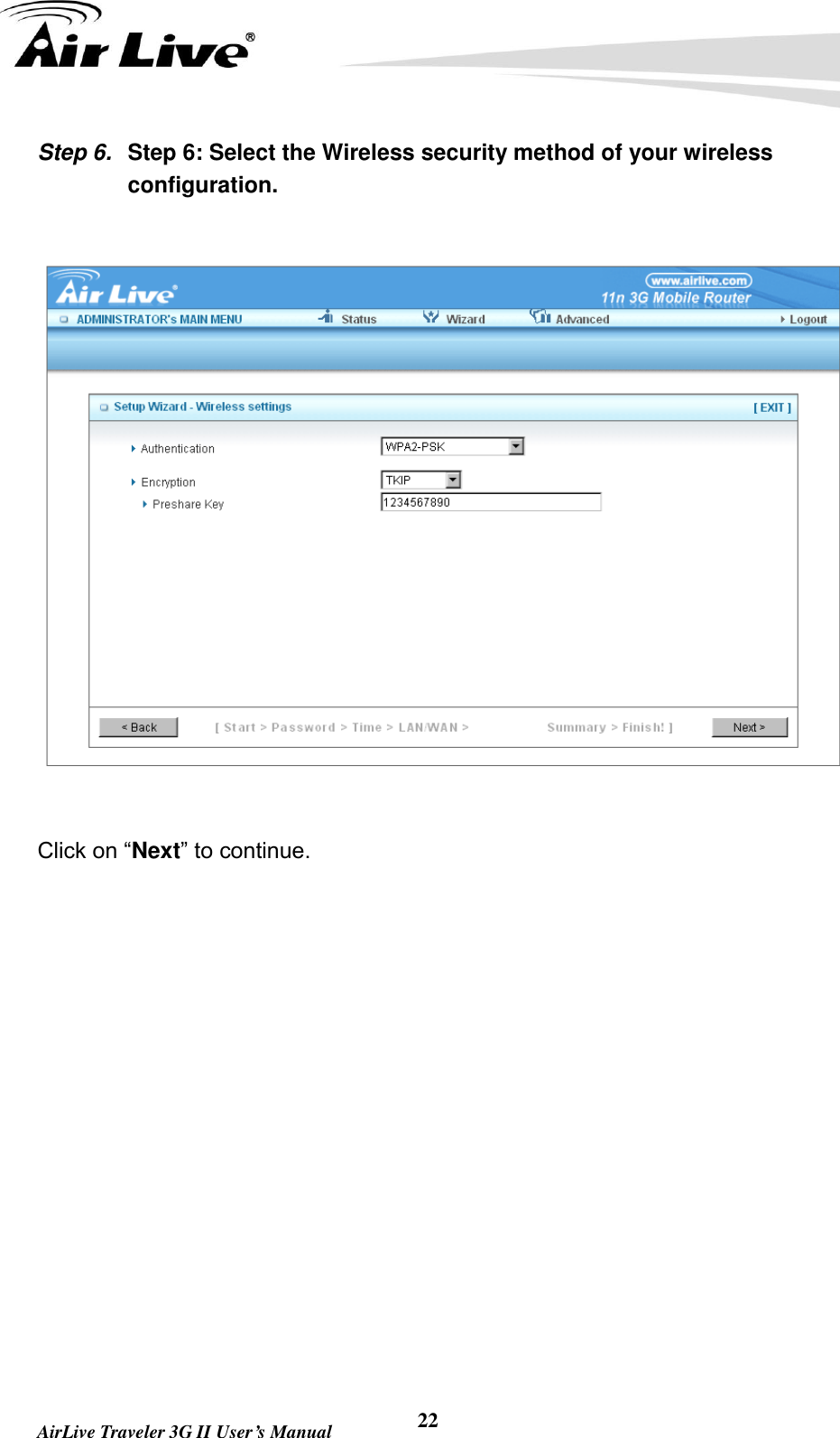   AirLive Traveler 3G II User’s Manual 22 Step 6.  Step 6: Select the Wireless security method of your wireless configuration.   Click on “Next” to continue.         