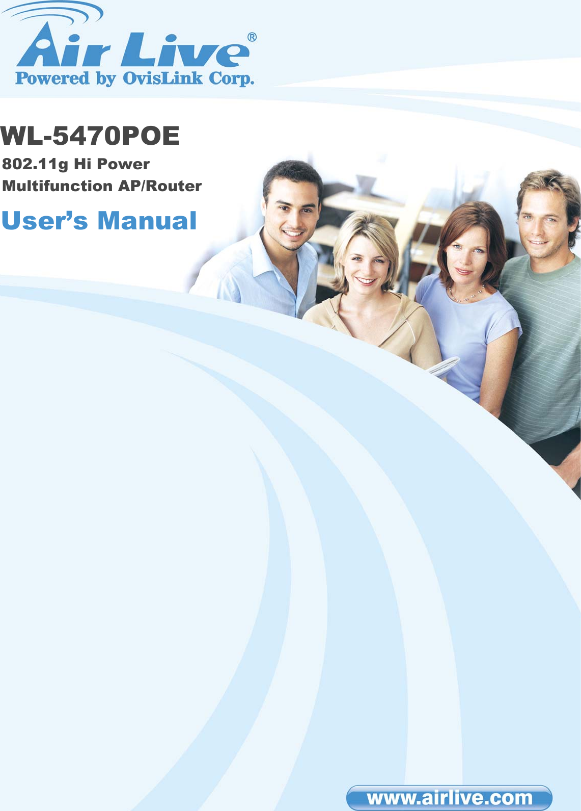                                                          1                           AirLive WL-5470POE User’s Manual  WL-5470POE 802.11g Hi Power Multifunction AP/Router User’s Manual 