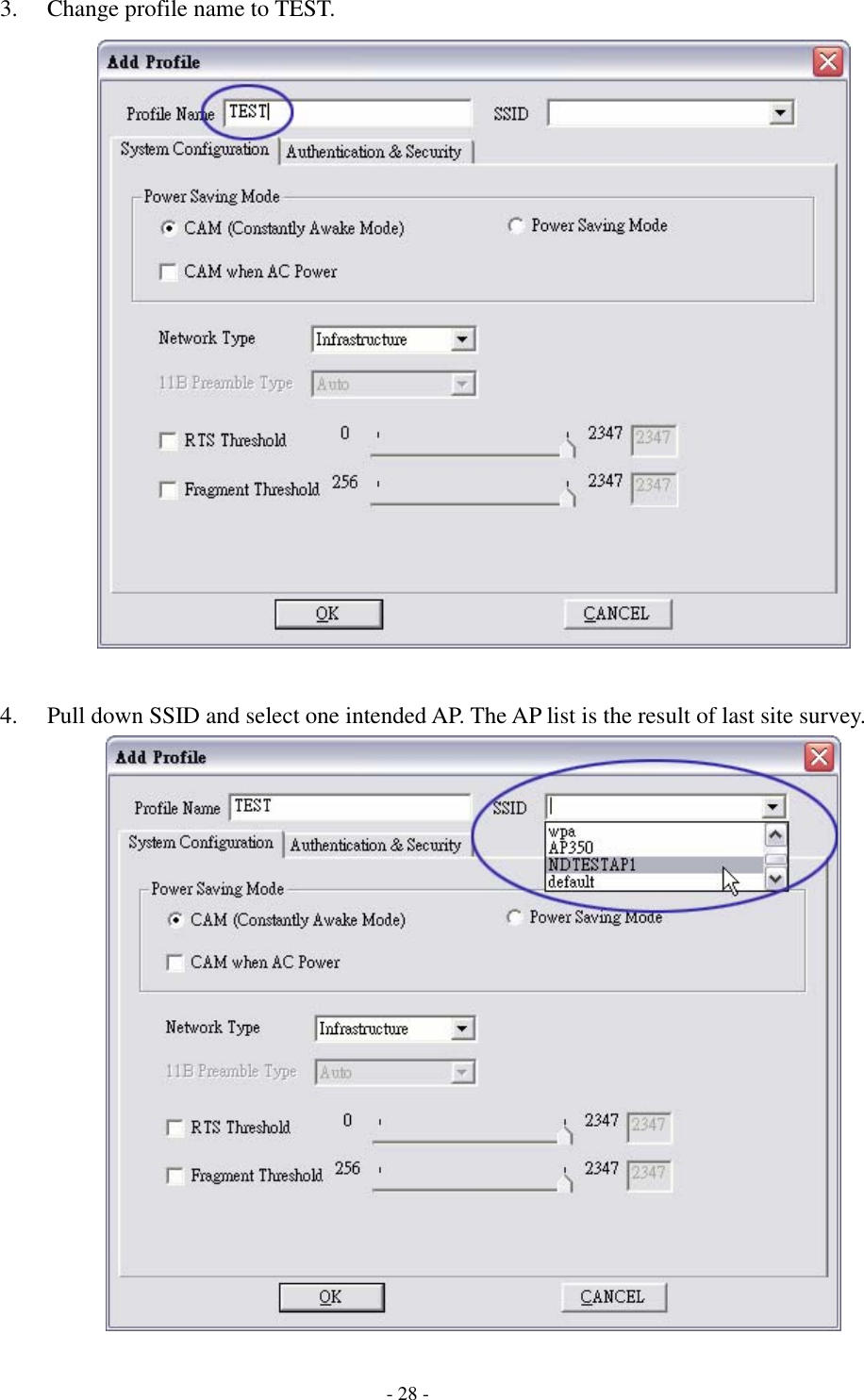    - 28 - 3. Change profile name to TEST.   4. Pull down SSID and select one intended AP. The AP list is the result of last site survey.  