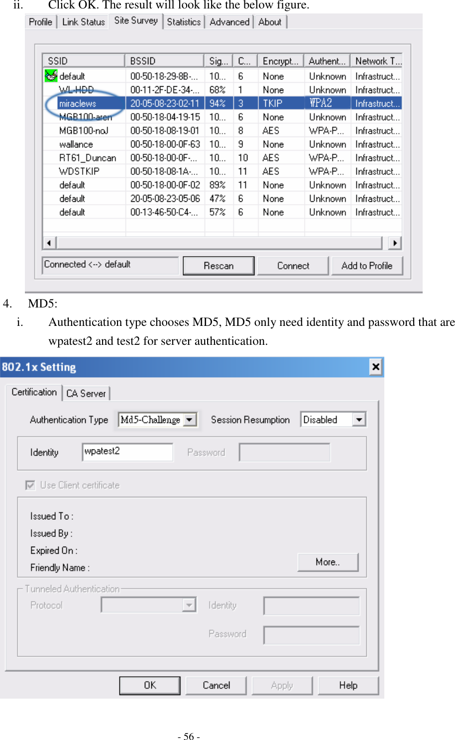    - 56 - ii. Click OK. The result will look like the below figure.  4. MD5: i. Authentication type chooses MD5, MD5 only need identity and password that are wpatest2 and test2 for server authentication.  