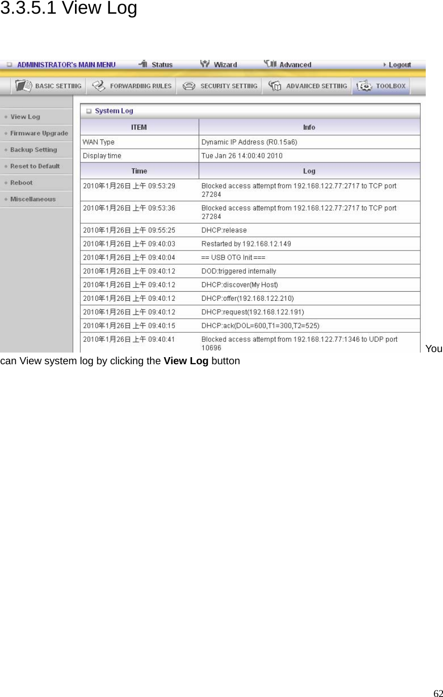  623.3.5.1 View Log You can View system log by clicking the View Log button 