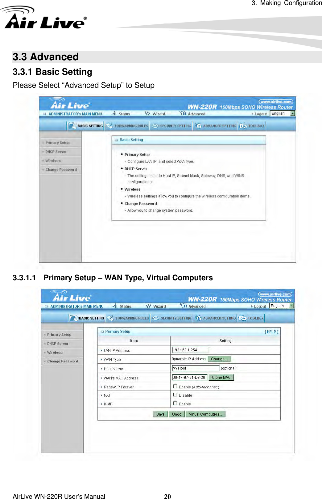  3. Making Configuration       AirLive WN-220R User’s Manual  203.3 Advanced 3.3.1 Basic Setting Please Select “Advanced Setup” to Setup  3.3.1.1  Primary Setup – WAN Type, Virtual Computers   