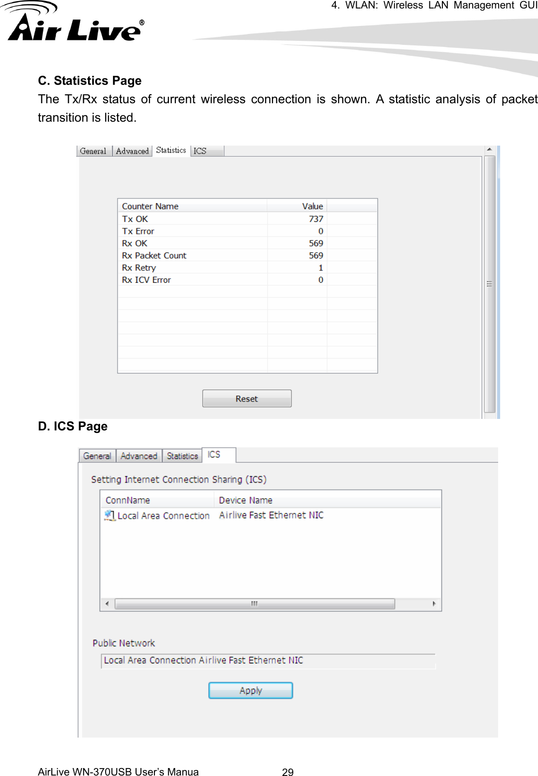 4. WLAN: Wireless LAN Management GUI      AirLive WN-370USB User’s Manua  29C. Statistics Page The Tx/Rx status of current wireless connection is shown. A statistic analysis of packet transition is listed.   D. ICS Page    