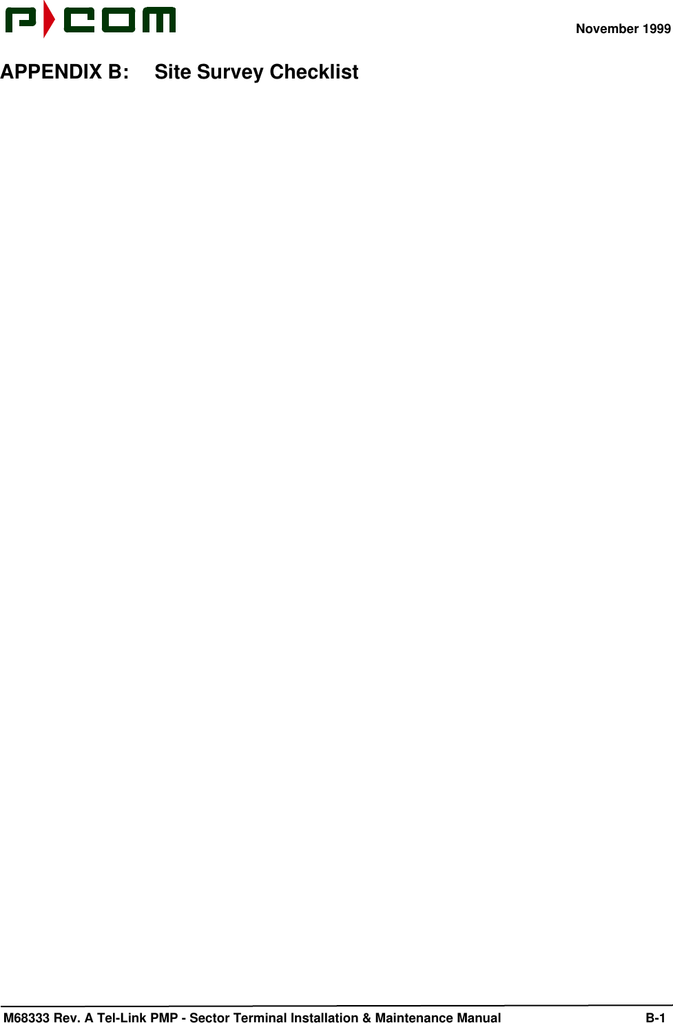 November 1999 M68333 Rev. A Tel-Link PMP - Sector Terminal Installation &amp; Maintenance Manual B-1APPENDIX B: Site Survey Checklist