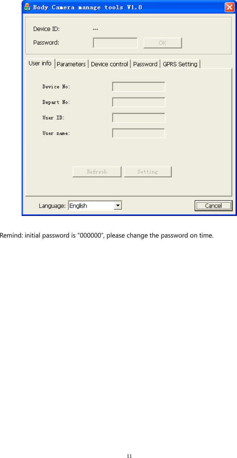 11Remind: initial password is “000000”, please change the password on time.