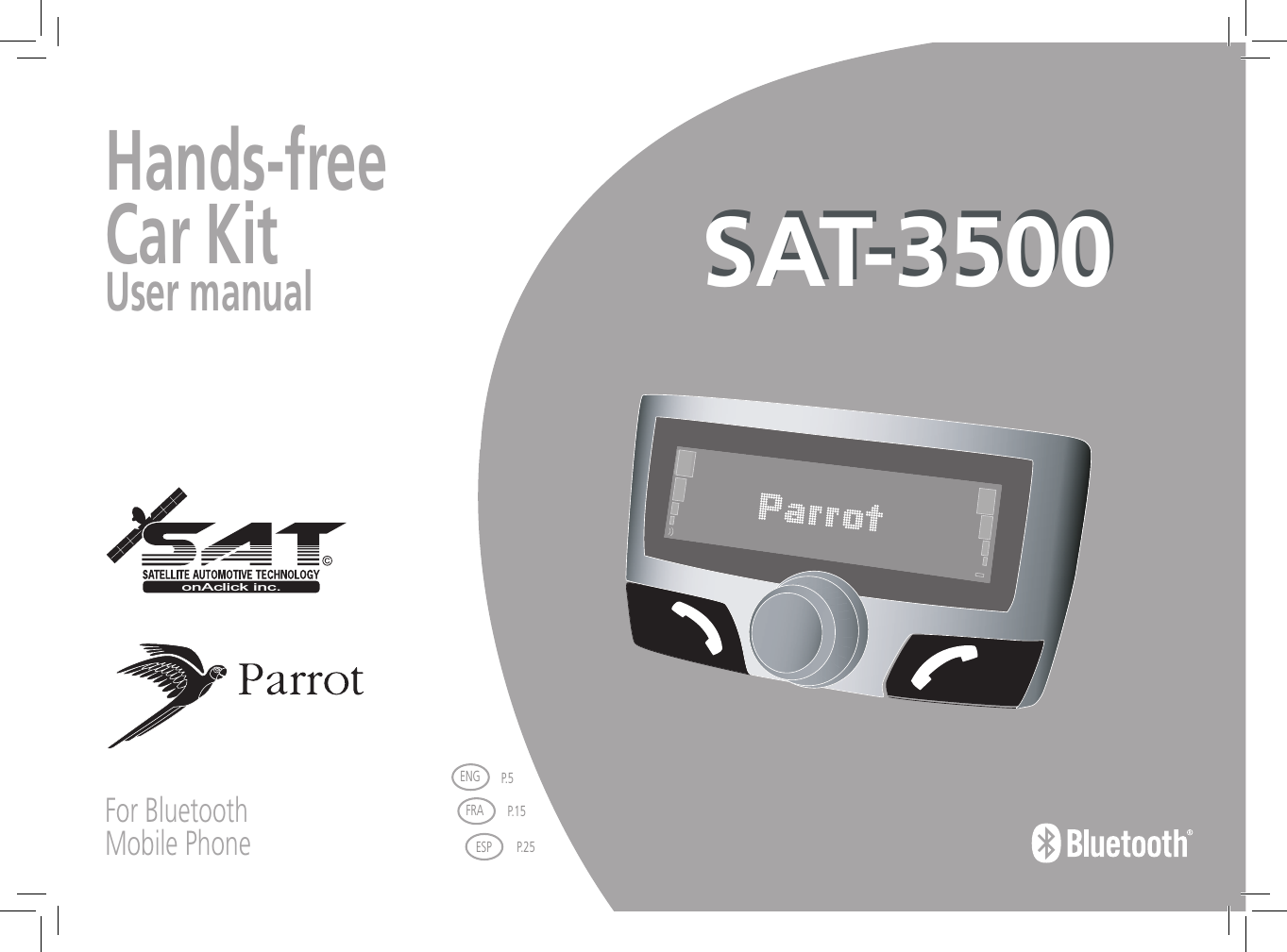 Hands-freeCar KitUser manual For BluetoothMobile PhoneFRAESP P.25ENG P.5P.15onAclick inc.SAT-3500SAT-3500
