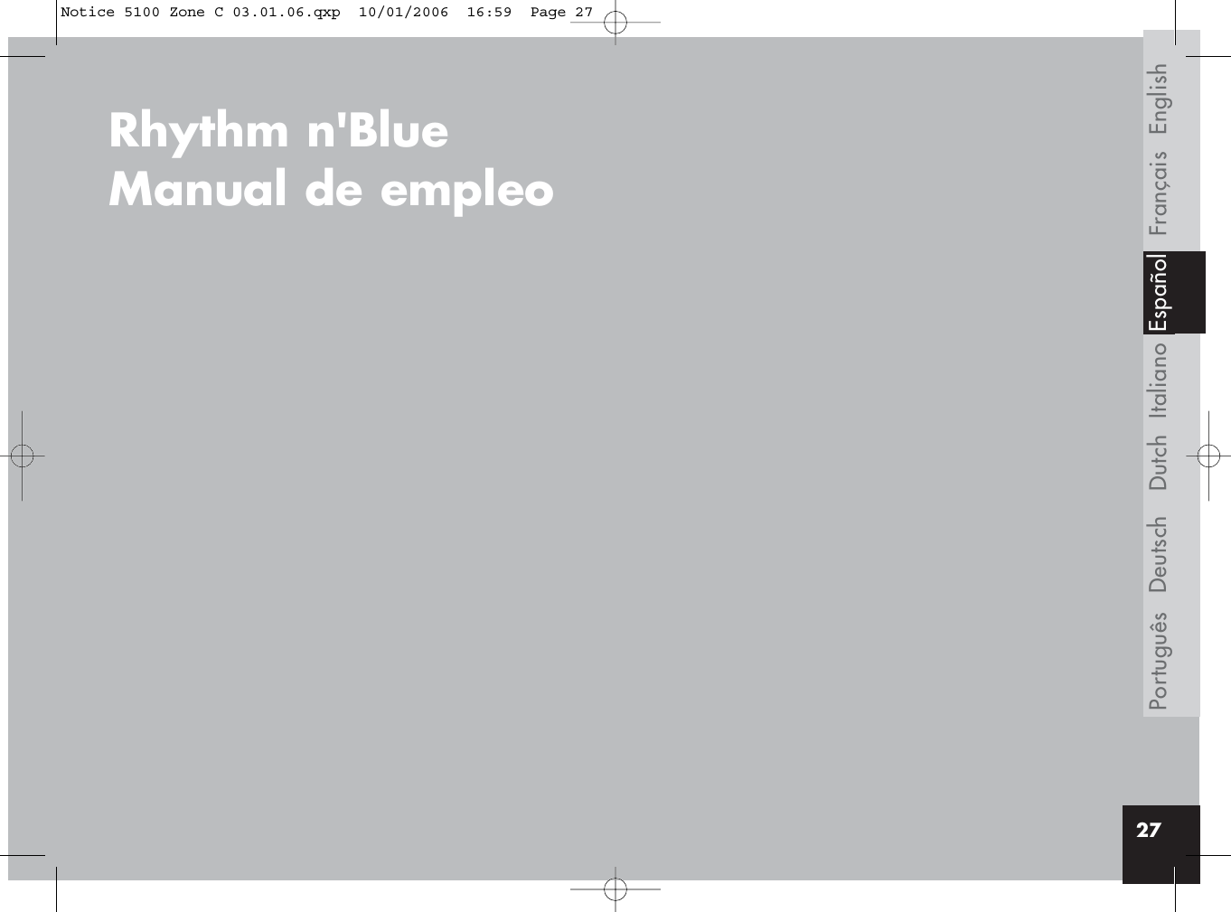 Français EnglishItalianoDeutschPortuguês27Rhythm n&apos;BlueManual de empleo EspañolDutchNotice 5100 Zone C 03.01.06.qxp  10/01/2006  16:59  Page 27