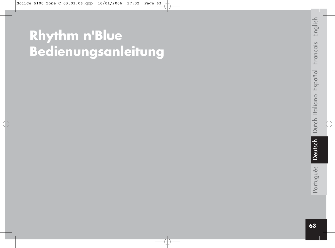 Français EnglishEspañolItalianoPortuguês63DutchRhythm n&apos;BlueBedienungsanleitungDeutschNotice 5100 Zone C 03.01.06.qxp  10/01/2006  17:02  Page 63