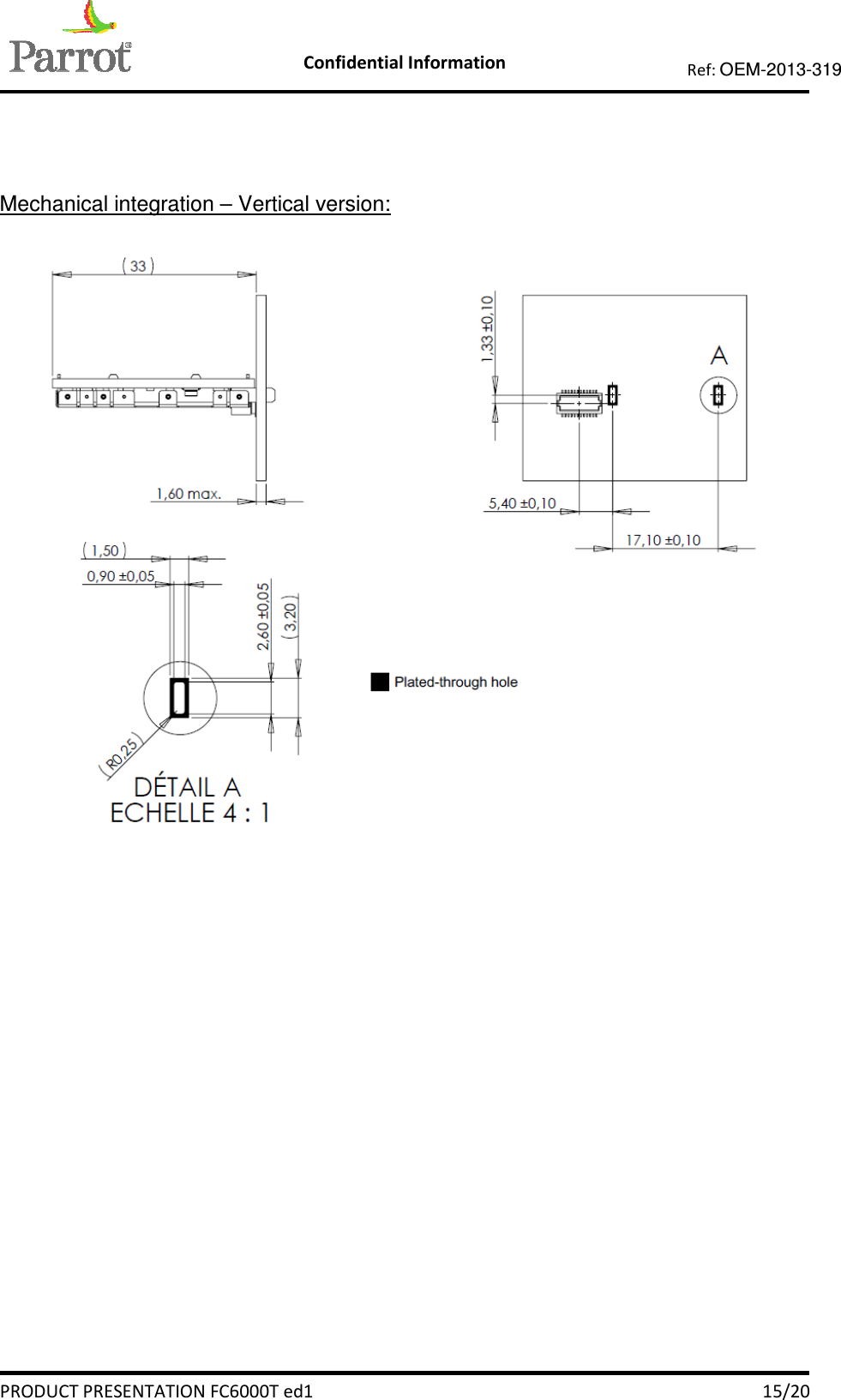    Confidential Information   PRODUCT PRESENTATION FC6000T ed1    15/20 Ref: OEM-2013-319     Mechanical integration – Vertical version:    